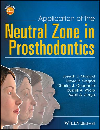 Бумажная книга «Application of the Neutral Zone in Prosthodontics», авторов Чарльз Дж. Гудакр, Дэвид Р. Кагна, Джозеф Дж. Массад, Рассел А. Викс, Свати А. Ahuja - фото №1