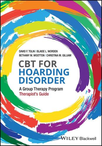 Бумажная книга «CBT for Hoarding Disorder: A Group Therapy Program Therapist's Guide», авторов Бетани М. Вуттон, Блез Л. Ворден, Кристина М. Гиллиам, Дэвид Ф. Толин - фото №1