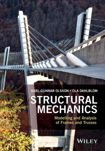 Бумажная книга «Structural Mechanics: Modelling and Analysis of Frames and Trusses», авторов Карл-Гуннар Ольссон, Ола Дальблом - фото №1