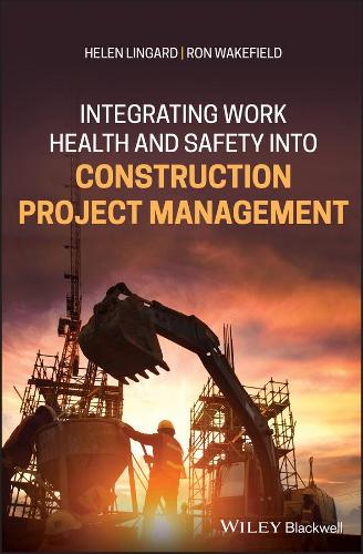 Паперова книга «Integrating Work Health and Safety into Construction Project Management», авторів Хелен Лінгард, Рон Вейкфілд - фото №1