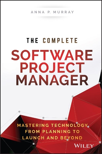 [object Object] «The Complete Software Project Manager: Mastering Technology from Planning to Launch and Beyond», автор Анна П. Мюррей - фото №1