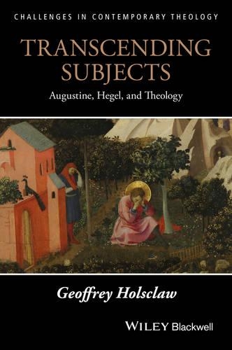 Бумажная книга «Transcending Subjects: Augustine, Hegel, and Theology», автор Джеффри Холсклоу - фото №1