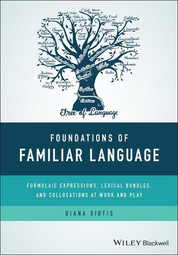 Бумажная книга «Foundations of Familiar Language: Formulaic Expressions, Lexical Bundles, and Collocations at Work and Play», автор Диана Сидтис - фото №1