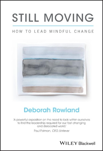 Бумажная книга «Still Moving: How to Lead Mindful Change», автор Дебора Роуленд - фото №1