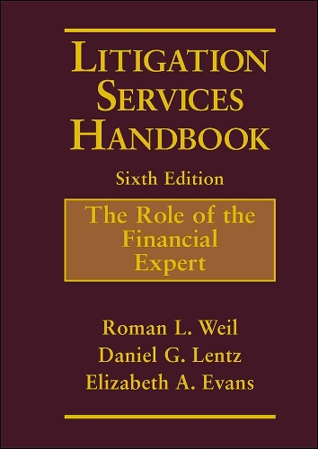 Бумажная книга «Litigation Services Handbook: The Role of the Financial Expert», авторов Дэниел Г. Ленц, Элизабет А. Эванс, Роман Л. Вайль - фото №1