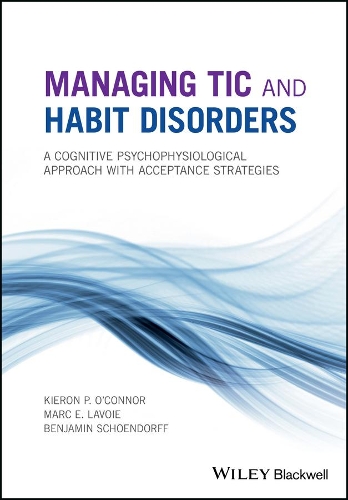 Паперова книга «Managing Tic and Habit Disorders: A Cognitive Psychophysiological Treatment Approach with Acceptance Strategies», авторів Бенджамін Шендорф, Кірон П. О'Коннор, Марк Е. Лавуа - фото №1