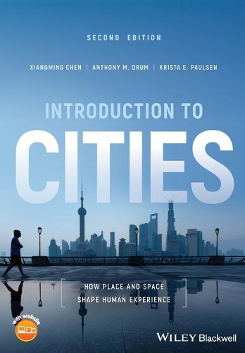 Бумажная книга «Introduction to Cities: How Place and Space Shape Human Experience», авторов Энтони М. Орум, Криста Э. Полсен, Сянмин Чэнь - фото №1