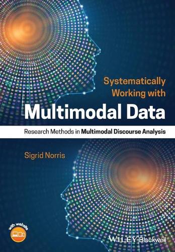 Паперова книга «Systematically Working with Multimodal Data: Research Methods in Multimodal Discourse Analysis», автор Сігрід Норріс - фото №1