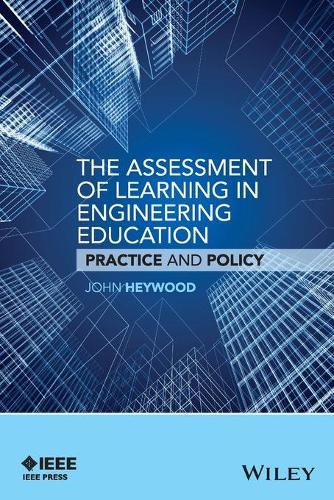 Бумажная книга «The Assessment of Learning in Engineering Education: Practice and Policy», автор Джон Хэйвуд - фото №1