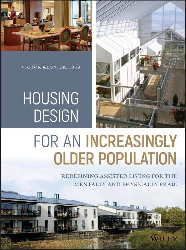 Бумажная книга «Housing Design for an Increasingly Older Population: Redefining Assisted Living for the Mentally and Physically Frail», автор Виктор Регнье - фото №1