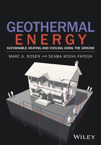 Бумажная книга «Geothermal Energy: Sustainable Heating and Cooling Using the Ground», авторов Марк А. Розен, Шейма Кухи-Файег - фото №1