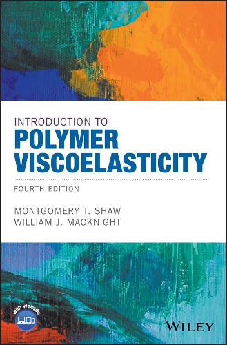 Бумажная книга «Introduction to Polymer Viscoelasticity», авторов Монтгомери Т. Шоу, Уильям Дж. Макнайт - фото №1