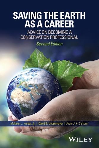 Бумажная книга «Saving the Earth as a Career: Advice on Becoming a Conservation Professional», авторов Арам Дж. К. Калхун, Дэвид Б. Линденмайер, Малкольм Л. Хантер - фото №1