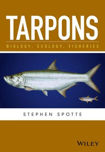 Бумажная книга «Tarpons: Biology, Ecology, Fisheries», автор Стивен Спотте - фото №1