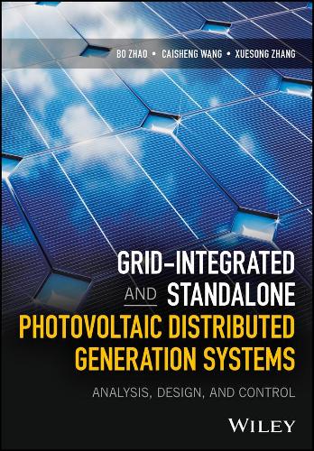 Бумажная книга «Grid–Integrated and Standalone Photovoltaic Distributed Generation Systems – Analysis, Design, and Control», автор Б. Чжао - фото №1