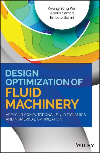 [object Object] «Design Optimization of Fluid Machinery: Applying Computational Fluid Dynamics and Numerical Optimization», авторів Абдус Самад, Ернесто Беніні, Кван-Йонг Кім - фото №1