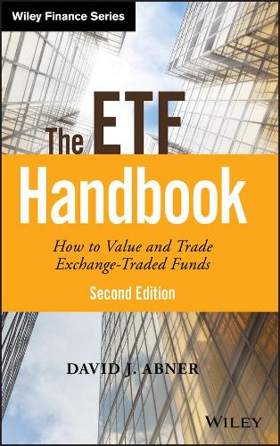 Бумажная книга «The ETF Handbook: How to Value and Trade Exchange Traded Funds», автор Дэвид Дж. Абнер - фото №1