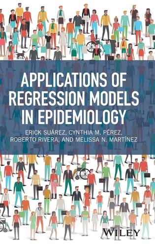 Паперова книга «Applications of Regression Models in Epidemiology», авторів Синтія М. Перес, Ерік Суарес, Мелісса Н. Мартінез, Роберто Рівера - фото №1