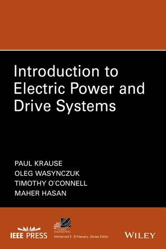 [object Object] «Introduction to Electric Power and Drive Systems», авторов Махер Хасан, Олег Васинчук, Пол К. Краузе, Тимоти О'Коннелл - фото №1