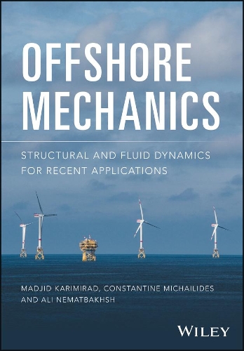 Паперова книга «Offshore Mechanics: Structural and Fluid Dynamics for Recent Applications», авторів Алі Нематбахш, Константін Міхайлідес, Маджид Карімірад - фото №1