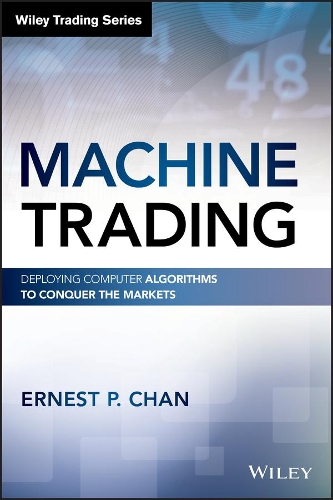 [object Object] «Machine Trading: Deploying Computer Algorithms to Conquer the Markets», автор Ернест П. Чан - фото №1