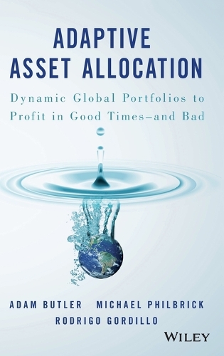 Паперова книга «Adaptive Asset Allocation: Dynamic Global Portfolios to Profit in Good Times - and Bad», авторів Адам Батлер, Майкл Філбрік, Родріґо Ґордільйо - фото №1