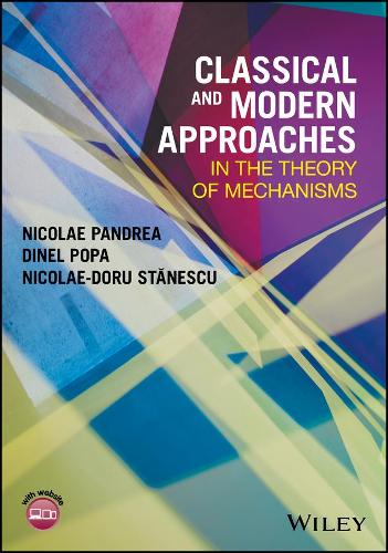 Паперова книга «Classical and Modern Approaches in the Theory of Mechanisms», авторів Дінель Попа, Ніколає Пандря, Ніколає-Дору Станеску - фото №1