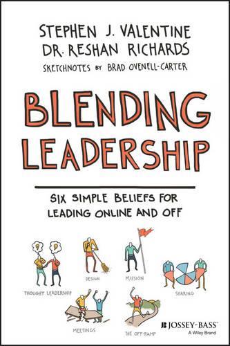 Бумажная книга «Blending Leadership: Six Simple Beliefs for Leading Online and Off», авторов Решан Ричардс, Стивен Дж. Валентайн - фото №1