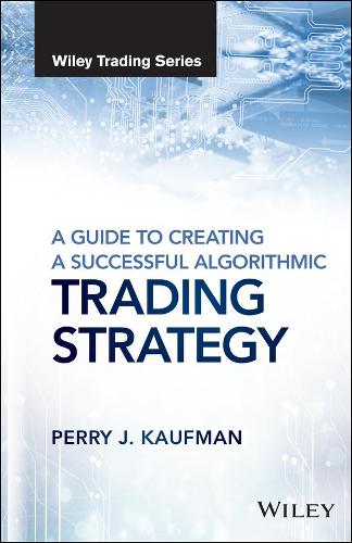 Бумажная книга «A Guide to Creating A Successful Algorithmic Trading Strategy», автор Перри Кауфман - фото №1