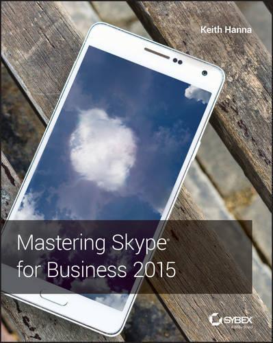 Бумажная книга «Mastering Skype for Business 2015», автор Кит Ханна - фото №1
