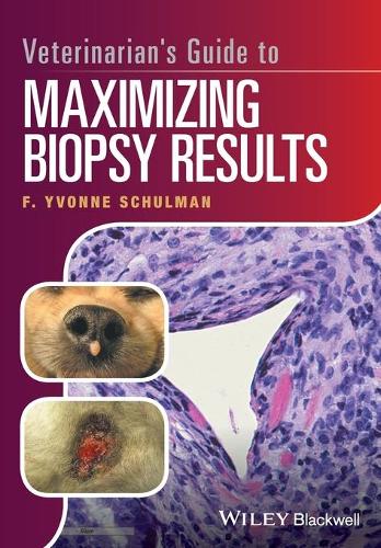 Бумажная книга «Veterinarian's Guide to Maximizing Biopsy Results», автор Ф. Ивонн Шульман - фото №1