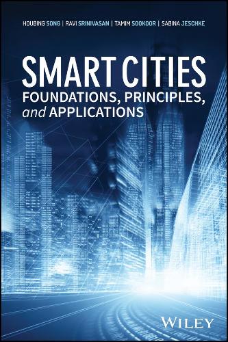 Бумажная книга «Smart Cities: Foundations, Principles, and Applications», авторов Хоубинг Сонг, Рави Шринивасан, Сабина Ешке, Тамим Сукур - фото №1