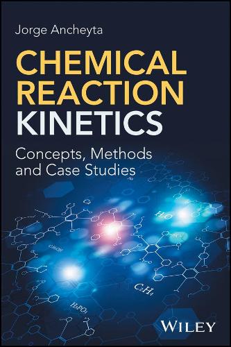 Бумажная книга «Chemical Reaction Kinetics: Concepts, Methods and Case Studies», автор Хорхе Анчейта - фото №1