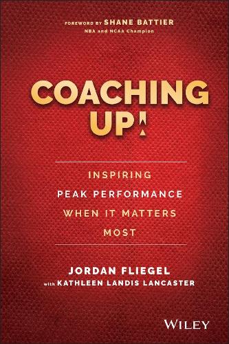 Бумажная книга «Coaching Up! Inspiring Peak Performance When It Matters Most», автор Джордан Флигель - фото №1
