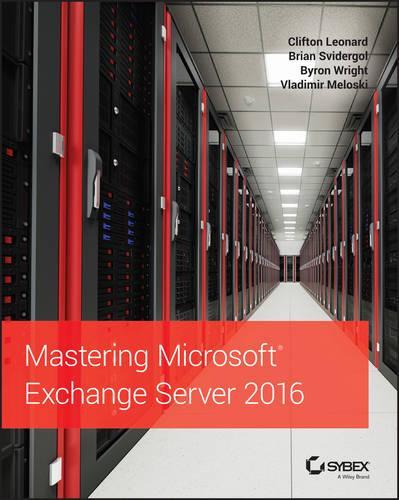 [object Object] «Mastering Microsoft Exchange Server 2016», авторів Брайан Свідергол, Байрон Райт, Кліфтон Леонард, Володимир Мелоскі - фото №1
