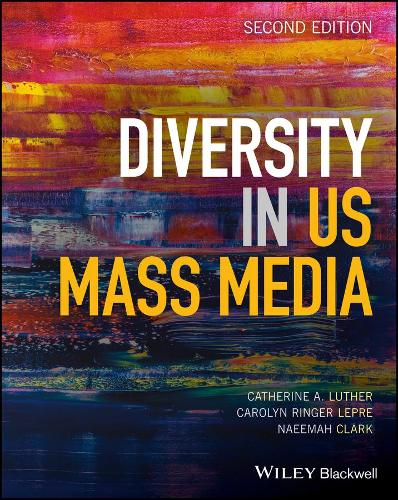 Бумажная книга «Diversity in U.S. Mass Media», авторов Кэролин Рингер Лепре, Кэтрин А. Лютер, Наима Кларк - фото №1