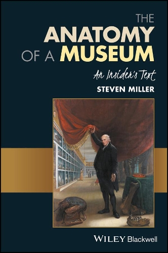 Бумажная книга «The Anatomy of a Museum: An Insider's Text», автор Стивен Миллер - фото №1