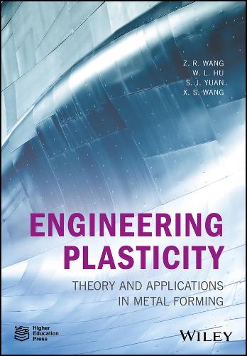 Паперова книга «Engineering Plasticity: Theory and Applications in Metal Forming», авторів С. Дж. Юань, Вейлун Ху, Сяосонг Ван, З. Р. Ванг - фото №1