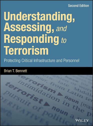 Паперова книга «Understanding, Assessing, and Responding to Terrorism: Protecting Critical Infrastructure and Personnel», автор Брайан Т. Беннетт - фото №1