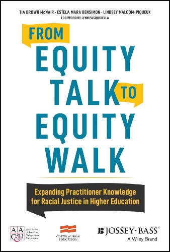 Бумажная книга «From Equity Talk to Equity Walk: Expanding Practitioner Knowledge for Racial Justice in Higher Education», авторов Эстела Мара Бенсимон, Линдси Малком-Пико, Тиа Браун МакНейр - фото №1