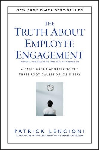 Бумажная книга «The Truth About Employee Engagement: A Fable About Addressing the Three Root Causes of Job Misery», автор Патрик М. Ленсиони - фото №1