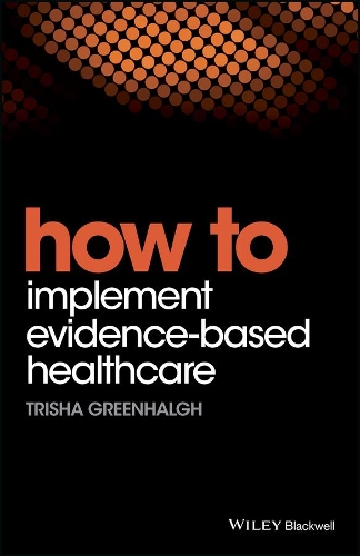 [object Object] «How to Implement Evidence-Based Healthcare», автор Тріша Грінхалг - фото №1