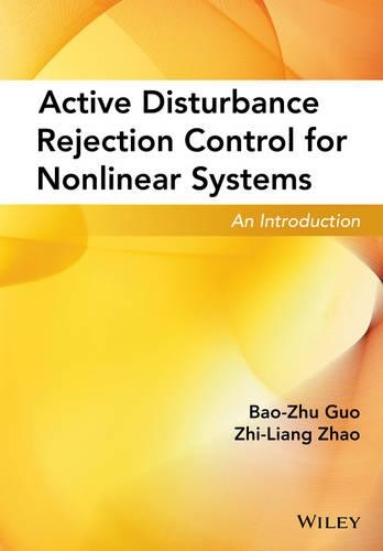 Паперова книга «Active Disturbance Rejection Control for Nonlinear Systems: An Introduction», авторів Бао-Чжу Го, Чжи-Лян Чжао - фото №1