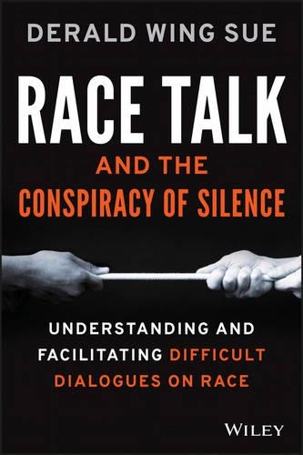 Бумажная книга «Race Talk and the Conspiracy of Silence: Understanding and Facilitating Difficult Dialogues on Race», автор Деральд Винг Сью - фото №1