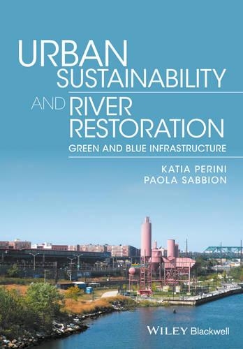 Бумажная книга «Urban Sustainability and River Restoration: Green and Blue Infrastructure», авторов Катя Перини, Паола Саббион - фото №1