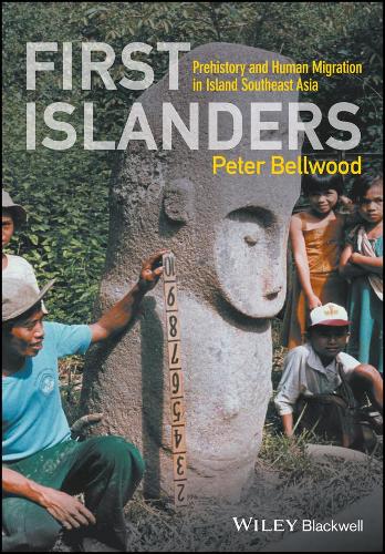 Бумажная книга «First Islanders: Prehistory and Human Migration in Island Southeast Asia», автор Питер Беллвуд - фото №1