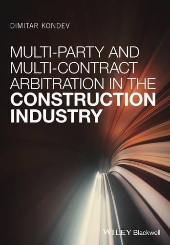 Паперова книга «Multi-Party and Multi-Contract Arbitration in the Construction Industry», автор Дімітар Кондев - фото №1