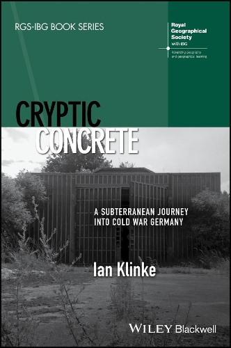 Бумажная книга «Cryptic Concrete: A Subterranean Journey Into Cold War Germany», автор Ян Клинке - фото №1