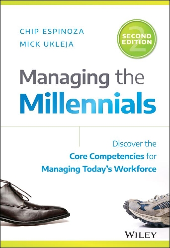 Бумажная книга «Managing the Millennials: Discover the Core Competencies for Managing Today's Workforce», авторов Чип Эспиноза, Мик Уклея - фото №1
