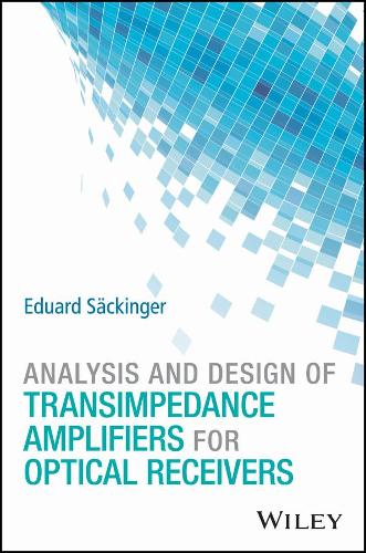 Паперова книга «Analysis and Design of Transimpedance Amplifiers for Optical Receivers», автор Едуард Закінгер - фото №1